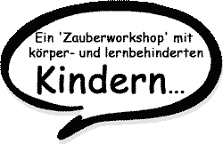 Tobi & Flori ...zaubern f&uuml;r k&ouml;rperbehinderte Kinder